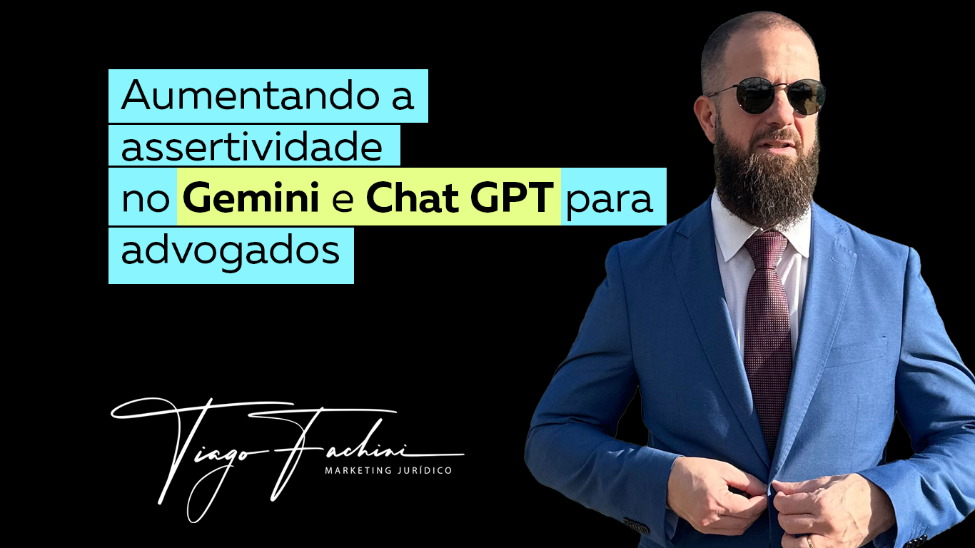 Featured image for “Como aumentar a precisão do Chat GPT e do Gemini em demandas jurídicas”